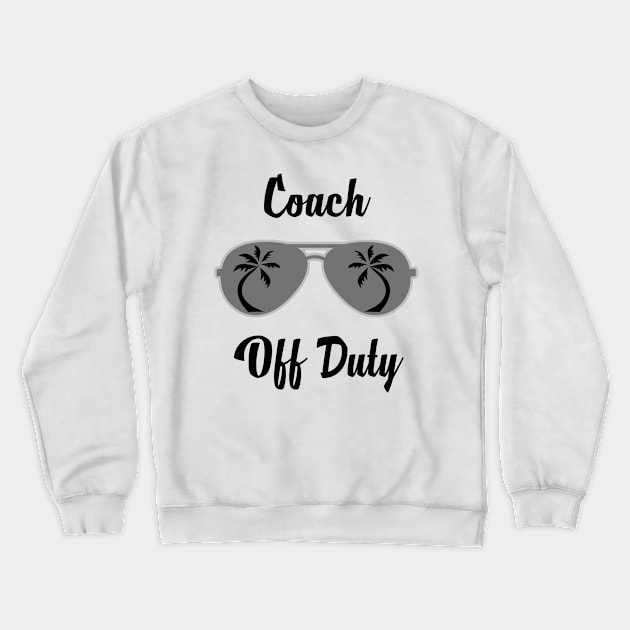 Off Duty Coach Funny Summer Vacation Crewneck Sweatshirt by chrizy1688